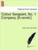 Colour Sergeant, No. 1 Company. [A Novel.]