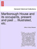 Marlborough House and Its Occupants, Present and Past ... Illustrated, Etc.