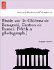 E Tude Sur Le Cha Teau de Bonaguil, Canton de Fumel. [With a Photograph.]
