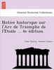 Notice historique sur l'Arc de Triomphe de l'Étoile ... 4e édition.