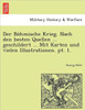 Der Bohmische Krieg. Nach Den Besten Quellen ... Geschildert ... Mit Karten Und Vielen Illustrationen. PT. 1.