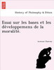 Essai sur les bases et les développemens de la moralité.