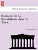 Histoire de la Révolution dans le Jura.