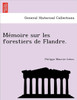 Mémoire sur les forestiers de Flandre.