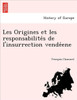 Les Origines Et Les Responsabilite S de L'Insurrection Vende Ene