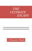 The Ultimate Escape