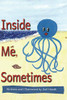 Inside Me, Sometimes