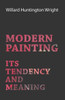 Modern Painting - Its Tendency And Meaning