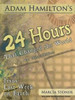 24 Hours That Changed the World for Older Children: Jesus' Last Week on Earth