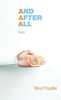 And After All : Poems