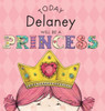 Today Delaney Will Be a Princess