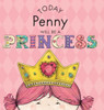 Today Penny Will Be a Princess