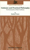 Gadamer and Practical Philosophy: The Hermeneutics of Moral Confidence