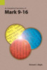 An Exegetical Summary of Mark 9-16