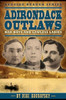 Adirondack Outlaws: Bad Boys and Lawless Ladies