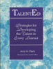 TalentEd: Strategies for Developing the Talent in Every Learner
