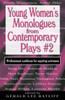 Young Women's Monologues from Contemporary Plays--Volume 2