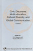 Civic Discourse: Multiculturalism, Cultural Diversity, and Global Communication, Volume 1