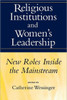 Religious Institutions and Women's Leadership: New Roles Inside the Mainstream