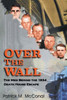 Over the Wall: The Men Behind the 1934 Death House Escape