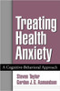 Treating Health Anxiety: A Cognitive-Behavioral Approach