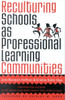 Reculturing Schools as Professional Learning Communities