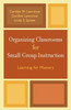 Organizing Classrooms for Small-Group Instruction: Learning for Mastery