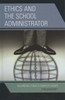 Ethics and the School Administrator: Balancing Today's Complex Issues