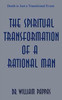 The Spiritual Transformation of a Rational Man