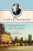 A Life Observed: A Spiritual Biography of C. S. Lewis