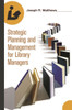 Strategic Planning and Management for Library Managers