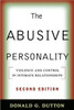 The Abusive Personality: Violence and Control in Intimate Relationships