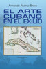 El Arte Cubano En El Exilio Large Print