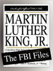 Martin Luther King, Jr.: The FBI Files