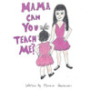 Mama Can You Teach Me?