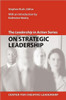 The Leadership in Action Series: On Strategic Leadership