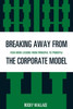 Breaking Away from the Corporate Model: Even More Lessons from Principal to Principal