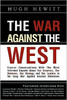The War Against the West: Crucial Conversations with the Most Informed Experts About Our Enemies, Our Defenses, Our Strategy and Our Leaders in