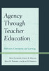 Agency through Teacher Education: Reflection, Community, and Learning