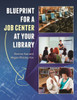 Blueprint for a Job Center at Your Library