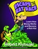 Rich Dad's Escape from the Rat Race: How to Become a Rich Kid by Following Rich Dad's Advice