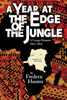A Year at the Edge of the Jungle