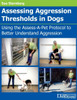 Assessing Aggression Thresholds In Dogs