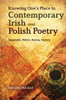 Knowing One's Place in Contemporary Irish and Polish Poetry: Zagajewski, Mahon, Heaney, Hartwig