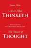 As a Man Thinketh, with Excerpts from the Power of Thought