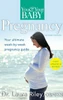 You and Your Baby Pregnancy: The Ultimate Week-By-Week Pregnancy Guide