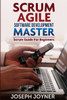 Scrum Agile Software Development Master (Scrum Guide for Beginners)