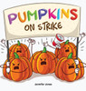 Pumpkins on Strike: A Funny Halloween Rhyming Read Aloud
