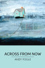 Across From Now : Poems