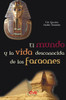 El mundo y la vida desconocida de los faraones